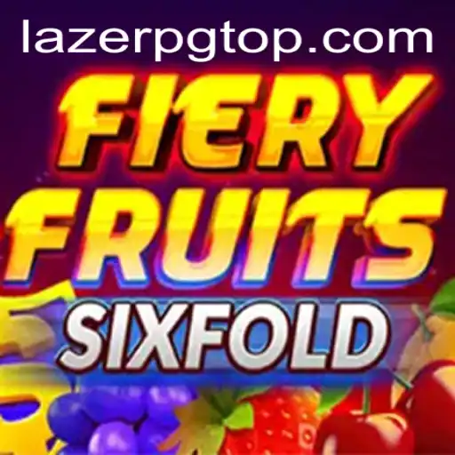 Discover the Thrilling World of FieryFruitsSixFold and LAZER PG